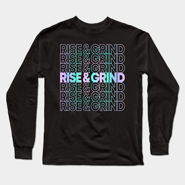 Rise and Grind Long Sleeve T-Shirt by Flippin' Sweet Gear